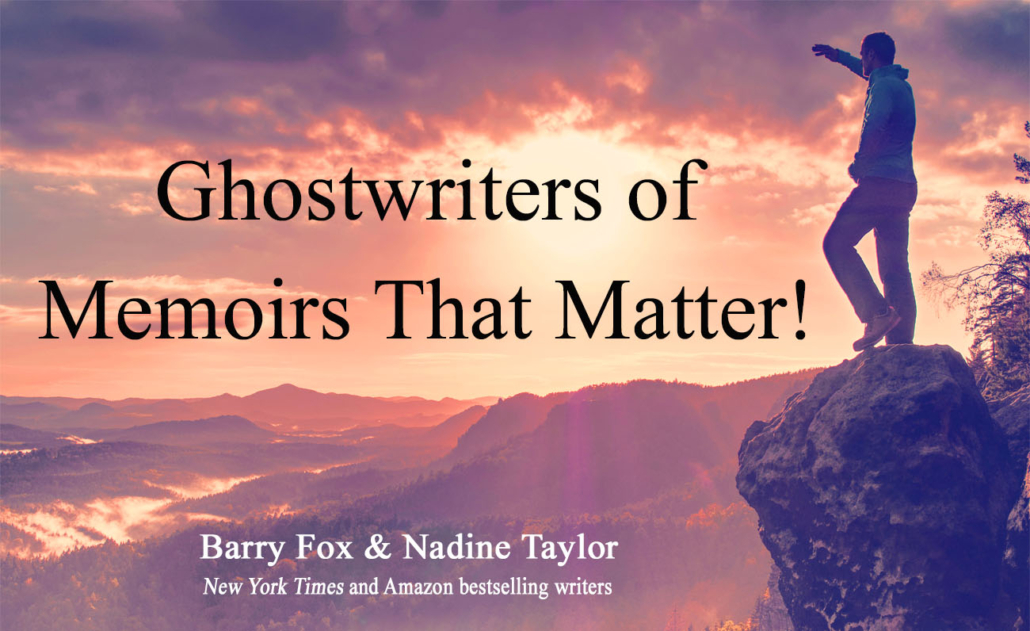 Barry Fox, Nadine Taylor, ghostwriter, ghostwriters, author, authors, memoir, memoirs